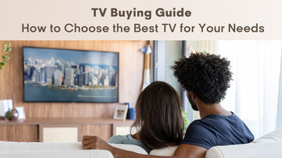 TV Buying Guide: How to Choose the Best TV for Your Needs