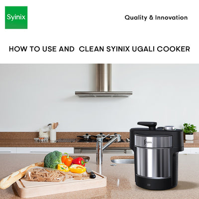 HOW TO USE and CLEAN SYINIX UGALI COOKER